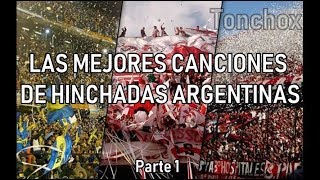 LAS MEJORES CANCIONES DE HINCHADAS ARGENTINAS  TonchoX [upl. by Cate]