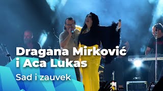 ACA LUKAS I DRAGANA MIRKOVIĆ  SAD I ZAUVEK UŽIVO [upl. by Hermina892]