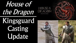 House of the Dragon Kingsguard Casting Update Game of Thrones prequel [upl. by Melisande]