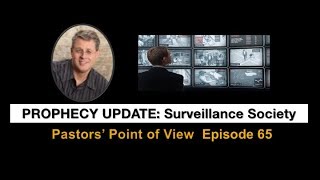 Pastors Point of View Episode 65 Prophecy Update Surveillance Society [upl. by Secnarf]