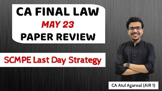 CA FINAL LAW MAY 2023 PAPER REVIEW  Last Day Strategy for SCMPE  By CA Atul Agarwal AIR 1 [upl. by Launce]