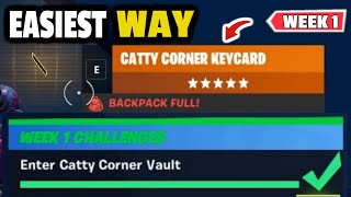 Enter Catty Corner Vault  Fortnite Catty Corner Keycard Location  WEEK 1 Challenges  Fortnite [upl. by Siri]