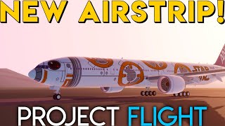 ⭐️ New Project Flight UPDATE 🔥 New Airstrip amp MORE [upl. by Rhona]