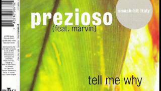 Prezioso feat Marvin  Tell Me Why Radio Edit Mix [upl. by Angle]