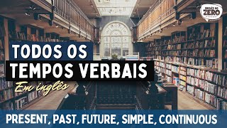 APRENDA TODOS OS TEMPOS VERBAIS EM INGLÊS [upl. by Neiht]