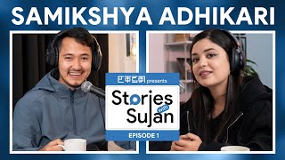 Samikshya Adhikari  Controversy Anxiety Life Story and More Stories with Sujan  E1 [upl. by Dewey544]