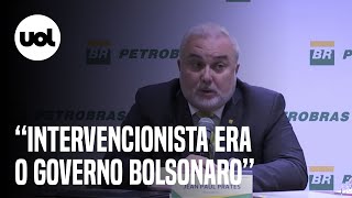 Prates defende ‘melhor preço para cliente’ e aponta governo Bolsonaro como intervencionista [upl. by Eineeuq]