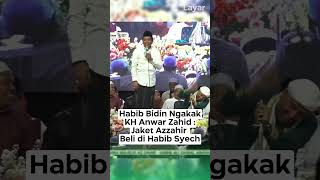 HABIB BIDIN NGAKAK KH ANWAR ZAHID  JAKET AZZAHIR BELI DI HABIB SYECH azzahir anwarzahid [upl. by Llerdnad183]