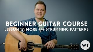 More 44 Strumming Patterns  Lesson 17 Beginner Guitar Course [upl. by Tnarud630]