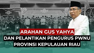 Full Arahan Gus Yahya di Pelantikn Pengurus PWNU Provinsi Kepulauan Riau [upl. by Norret]