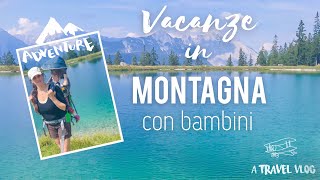 VACANZE IN MONTAGNA CON BAMBINI  TIROLO AUSTRIACO [upl. by Polak]