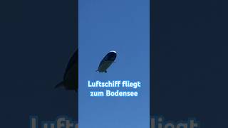 Luftschiff fliegt zum Bodensee Lindau Germany 🇩🇪 04062024 [upl. by Erdried]