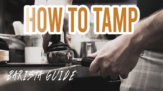 The Barista Guide  HOW TO TAMP for espresso [upl. by Vitale697]