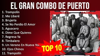 El Gran Combo de Puerto Rico 2023  10 Grandes Exitos  Trampolín Me Liberé Brujeria Se No Pe [upl. by Aicilaanna603]