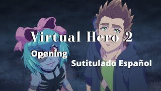 Virtual Hero Opening 2 Sub Español Letras Animadas [upl. by Aek]