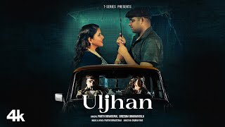 Uljhan Music Video Parth Srivastava Sireesha Bhagavatula  New Hindi Song  TSeries [upl. by Lusty573]