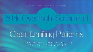 Clear Limiting Patterns Overnight  8 Hr Subliminal Meditation with 396 Hz Frequency✨ subliminals [upl. by Corso251]