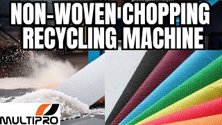 Non Woven Chopper  Non Woven Chipping amp Shredding Machine By Multipro [upl. by Aicelef972]