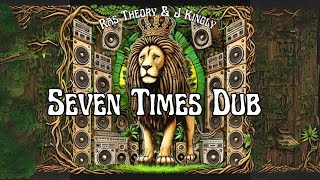 Dub Reggae Anthem  Ras Theory amp J Kingly  Seven Times Dub [upl. by Jackelyn917]