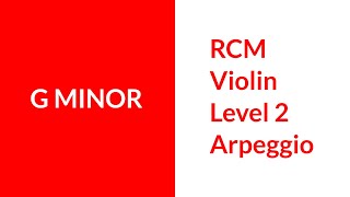 RCM Violin Level 2 g minor arpeggio [upl. by Franci]