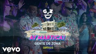 Gente De Zona  Ay Martica Video Oficial [upl. by Ahsikan]