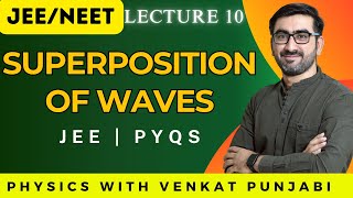 12  JEE NEET  Physics  Superposition of Waves  Lecture 10  NEET PYQs [upl. by Teri68]