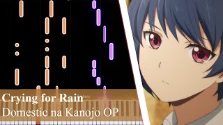 Domestic na Kanojo OP  Crying for Rain  Synthesia Tutorial  Piano Cover [upl. by Prader]