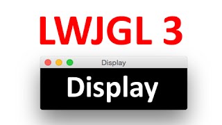 LWJGL 3 GLFW Display [upl. by Rizan]