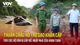 Tin lũ lụt Sơn La Thuận Châu hỗ trợ gạo khẩn cấp cho các hộ dân bị sập đổ ngập nhà cửa hoàn toàn [upl. by Eimarej303]