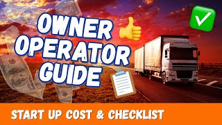 Owner Operator Guide StartUp Cost and Checklist Hidden costs Tips for Success Musthave Items [upl. by Ahsikyt70]