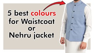 5 Best colors for waistcoatNehru jacket every men should try  trendy waistcoat colors for men [upl. by Follansbee]