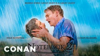 Ryan Reynolds amp Conan Star In “The Notebook 2”  CONAN on TBS [upl. by Adyahs]