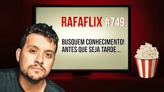 RAFAFLIX 749 • Busquem Conhecimento Antes que seja tarde Rafael Hungria [upl. by Keyek]