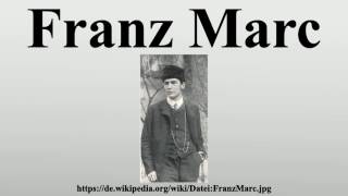 Franz Marc [upl. by Selrhc626]