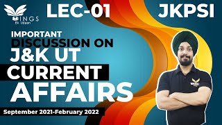 Lec01 Current affairs of JampK UT  Important discussion JKPSI JKAS 2022 JKPSC [upl. by Dolf]