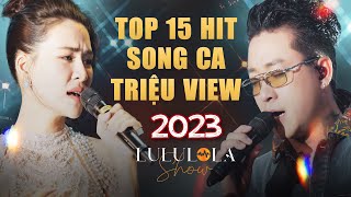 Top 15 Hit Song Ca Triệu View Tại Lululola Show Năm 2023  Tuấn Hưng Hà Nhi Quốc Thiên Thùy Chi [upl. by Llyrrad]