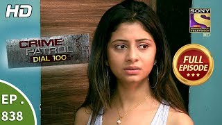 Crime Patrol Dial 100  Ep 838  Full Episode  8th August 2018 [upl. by Nyltyak]