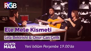 Ele Mele Kismeti  Lela Bekirishi  akustikmasa [upl. by Aicilak394]