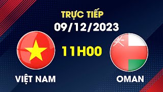 🔴 Trực Tiếp  Việt Nam  Oman  Siêu Phẩm Định Đoạt Trận Đấu [upl. by Leile]