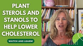 Plant Sterols and Stanols To Help Lower Cholesterol [upl. by Aneleve]