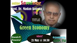 Prof Dr Madan Koirala Tribhuvan University 21 May 2020 on Green Economy [upl. by Nylhsa]