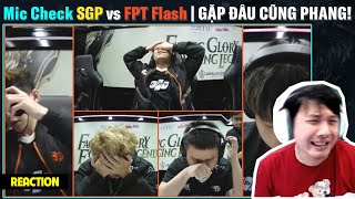 Mic Check SGP vs FPT Flash Gặp Đâu Cũng Phang  BLV Thanh Tùng [upl. by Kulsrud]