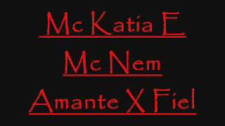 Mc Katia £ Mc Nem Amante X Fiel [upl. by Clemence]