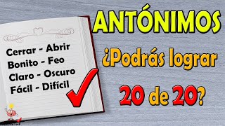 ¿Realmente sabes ANTÓNIMOS  Test de antónimos  Sólo el 20 logra salir invicto [upl. by Aidekal]