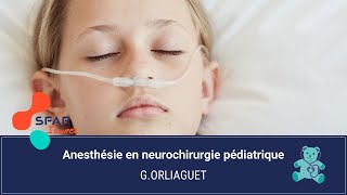 Anesthésie en neurochirurgie pédiatrique  G Orliaguet [upl. by Odranreb879]