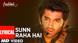 Sunn Raha Hai Na Tu Aashiqui 2 Full Song With Lyrics  Aditya Roy Kapur Shraddha Kapoor [upl. by Uriia]