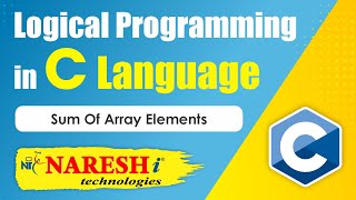 Sum of Array Elements  Logical Programming in C  Naresh IT [upl. by Munford238]