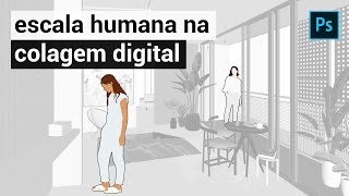 Como inserir escala humana em Colagem Digital [upl. by Anastassia187]