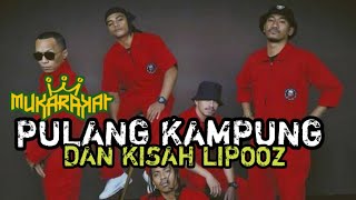 MukaRakat 2022  KISAH PULANG KAMPUNG amp CERITA MASA LALU LIPOOZ [upl. by Vasyuta143]