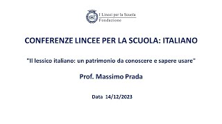 Prof Massimo Prada 14122023  Conferenze Lincee per la Scuola italiano [upl. by Lunna]